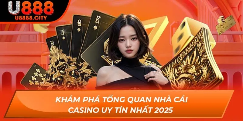 Khám Phá Tổng Quan Nhà Cái Casino Uy Tín Nhất 2025 9 Khám Phá Tổng Quan Nhà Cái Casino Uy Tín Nhất 2025